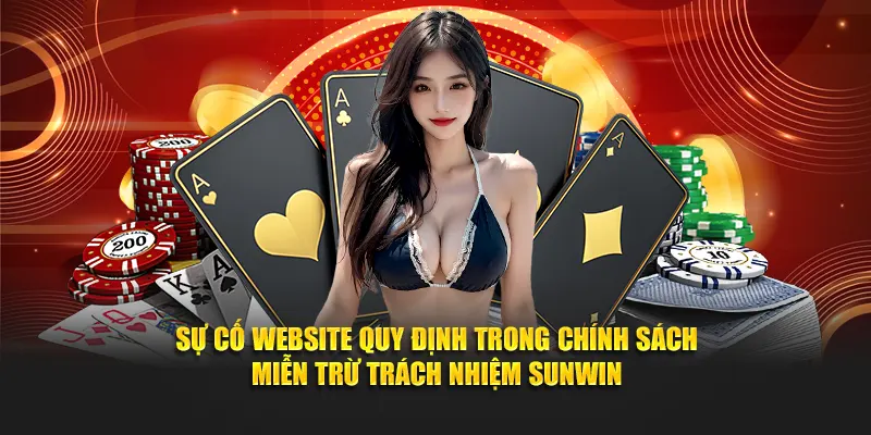 Sự cố website quy định trong chính sách miễn trừ trách nhiệm SUNWINSự cố website quy định trong chính sách miễn trừ trách nhiệm SUNWIN