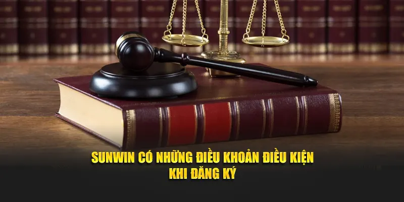 SUNWIN có những điều khoản điều kiện khi đăng ký